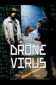 Title: The Drone Virus, Author: Gerald Clarke