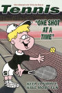 Tennis One Shot at a Time: Keep It Simple, Have More Fun