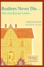 Realtors Never Die...: They Just Become Listless
