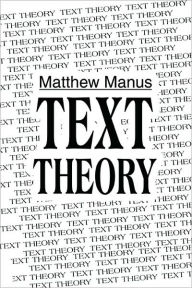 Title: Text Theory, Author: Matthew Manus