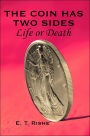 The Coin Has Two Sides: Life Or Death