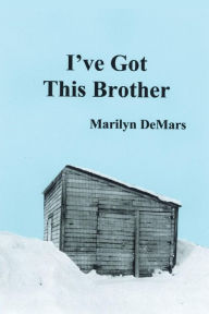 Title: I've Got This Brother, Author: Marilyn Demars