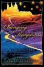 Changing Kingdoms: Choosing a Christ-Centered Life
