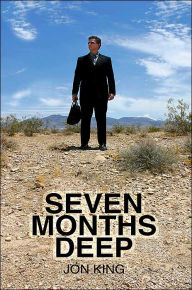 Title: Seven Months Deep, Author: Jon King