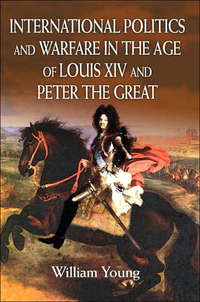 International Politics and Warfare in the Age of Louis XIV and Peter the Great: A Guide to the Historical Literature