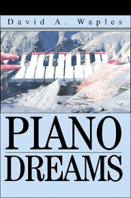 Title: Piano Dreams, Author: David a Waples