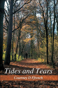 Title: Tides and Tears, Author: Courtney D Ffrench