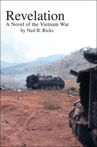 Title: Revelation: A Novel of the Vietnam War, Author: Ned B Ricks