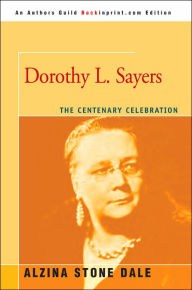 Title: Dorothy L. Sayers: The Centenary Celebration, Author: Alzina Stone Dale