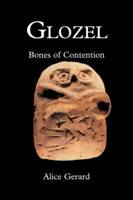 Title: Glozel: Bones of Contention, Author: Alice Gerard