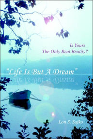 Life Is But A Dream