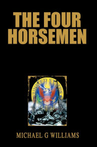 Title: The Four Horsemen, Author: Michael G Williams