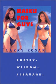 Haiku for Guys: Poetry. Wisdom. Cleavage.