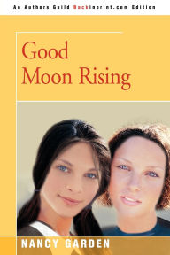 Title: Good Moon Rising, Author: Nancy Garden