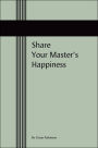 Share Your Master's Happiness