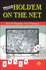 Title: Texas Hold'em On The Net: How to Maximize Your Winnings, Author: David Maximum Dave Bradshaw