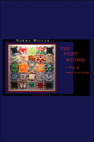 Title: The Fight Within: A Story of Women in Recovery, Author: Norma Miller
