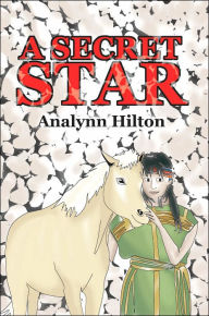 Title: A Secret Star, Author: Analynn Hilton