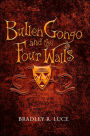 Bullen Gongo and the Four Walls