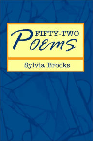 Title: Fifty-Two Poems, Author: Sylvia Brooks