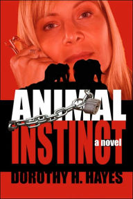 Title: Animal Instinct, Author: Dorothy H Hayes