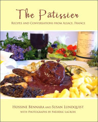 Title: The Patissier: Recipes and Conversations from Alsace, France, Author: Susan Lundquist