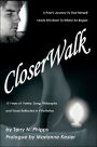 CloserWalk: A Poet's Journey to Find Himself, Leads Him Back to Where He Began