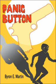 Title: Panic Button, Author: Byron E Martin