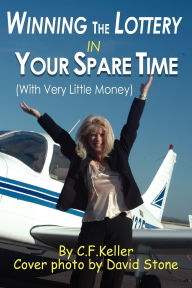 Winning the Lottery in Your Spare Time: (With Very Little Money)
