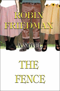 Title: The Fence, Author: Robin Friedman