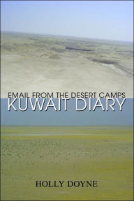Title: Kuwait Diary: Email from the Desert Camps, Author: Holly Doyne