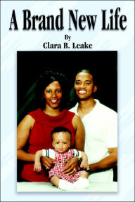 Title: A Brand New Life, Author: Clara B Leake