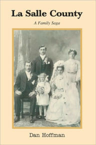 Title: La Salle County: A Family Saga, Author: Dan Hoffman