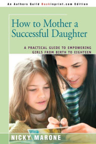 How To Mother A Successful Daughter