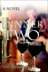 Title: Dinner for Two, Author: John David Wells