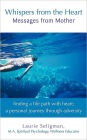 Whispers from the Heart: Messages from Mother