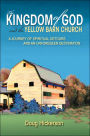 The Kingdom of God and the Yellow Barn Church: A Journey of Spiritual Detours and an Unforeseen Destination