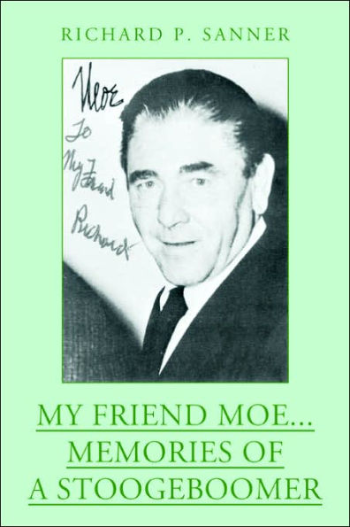 My Friend Moe...Memories of a Stoogeboomer