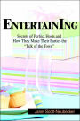 Entertaining:Secrets of Perfect Hosts and How They Make Their Parties the