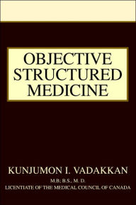 Title: Objective Structured Medicine, Author: Kunjumon I Vadakkan