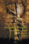 Alternative view 1 of Shadows Present, Shadows Past: A Ghost Story