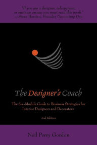 Title: The Designer's Coach: Business Strategies for Interior Designers and Decorators, Author: Neil Perry Gordon