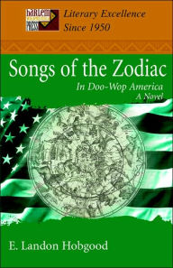 Title: Songs of the Zodiac: In Doo-Wop America, Author: E Landon Hobgood