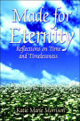Made for Eternity: Reflections on Time and Timelessness