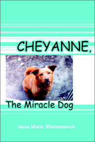 Cheyanne, the Miracle Dog
