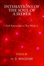 Intimations of the Soul of a Seeker: And Approaches to That Which Is
