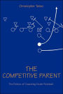 The Competitive Parent :The Ethics of Coaching Youth Football