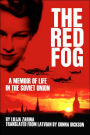 Red Fog: A Memoir of Life in the Soviet Union