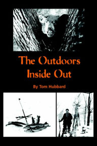 Title: The Outdoors Inside Out, Author: Tom Hubbard Dr