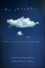 My Thoughts: That Were Never Taught